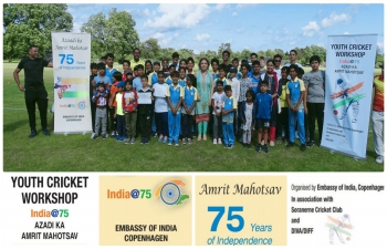 As a part of celebrations of India@75, Azadi Ka Amrit Mahotsav Embassy of India, Copenhagen organized a Youth Cricket Workshop in association with Soranerne Cricket Club & DIVA on 30th July 2021.